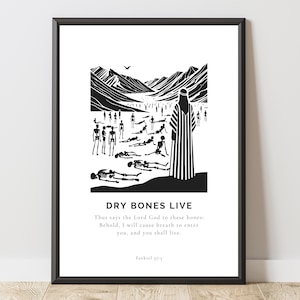 May include: Black and white art print featuring a biblical scene with skeletons, a robed figure, and mountains. The text "DRY BONES LIVE" is displayed below the image, along with a quote from Ezekiel 37:5.