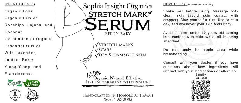 May include: A white label for "STRETCH MARK SERUM" by Sophia Insight Organics. The label lists ingredients, including organic oils and essential oils. It also includes instructions for use and states the product is handcrafted in Honolulu, Hawaii. Net wt. 1 OZ (30 ML).