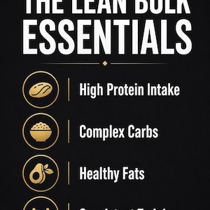 May include: A black and gold graphic with the text "THE LEAN BULK ESSENTIALS." The image lists "High Protein Intake," "Complex Carbs," "Healthy Fats," and "Consistent Training" with corresponding icons. A gold "W" logo is at the bottom.
