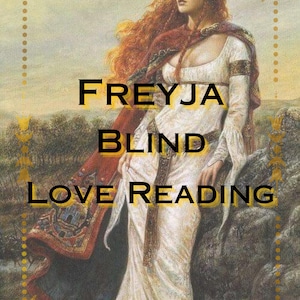May include: An illustration of a woman with flowing red hair and a white dress, with the text "FREYJA BLIND LOVE READING". The image is framed with a gold border and set against a landscape.