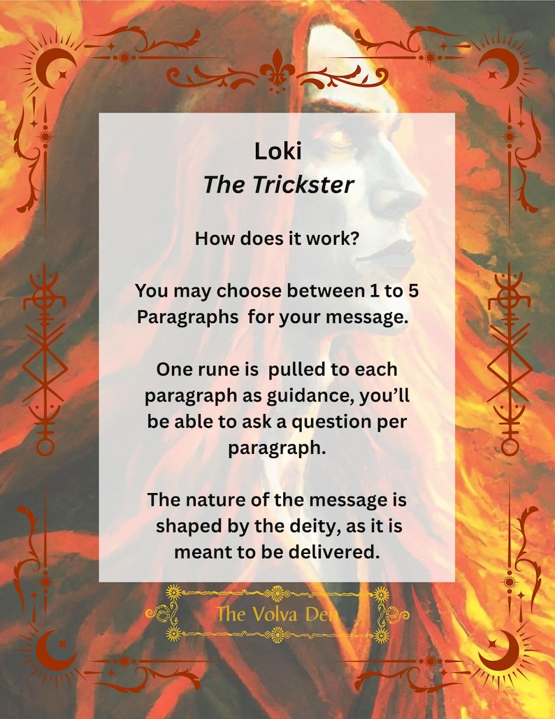 May include: A digital graphic featuring a profile illustration of a figure with long red hair, framed by an ornate border with moon symbols. The central white text box reads: Loki The Trickster, How does it work? You may choose between 1 to 5 Paragraphs for your message. One rune is pulled to each paragraph as guidance, you&rsquo;ll be able to ask a question per paragraph. The nature of the message is shaped by the deity, as it is meant to be delivered. The Volva Den.