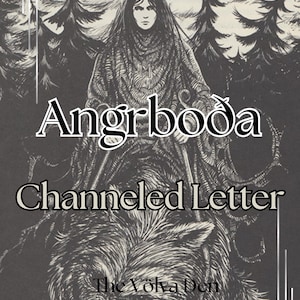 Puede incluir: Ilustración en blanco y negro con el texto "Angrboda Channeled Letter" y "The Völva Den." Muestra una figura con pelo largo y una capa, montada sobre una criatura parecida a un lobo, con un fondo de bosque.