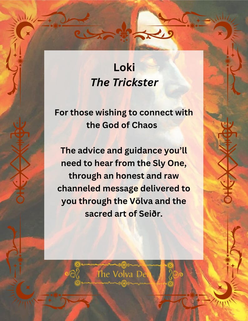 May include: A rectangular graphic print featuring a stylized portrait of a figure with long red hair against a fiery background. The text reads: Loki The Trickster, For those wishing to connect with the God of Chaos, The advice and guidance you&rsquo;ll need to hear from the Sly One, through an honest and raw channeled message delivered to you through the V&ouml;lva and the sacred art of Sei&eth;r. The Volva Den.