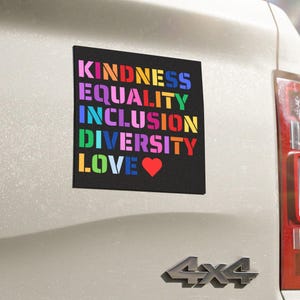 Kindness Equality Inclusion Diversity Car Magnet – Love & Human Rights Bumper Sticker, Feminist Liberal Progressive Gift Idea