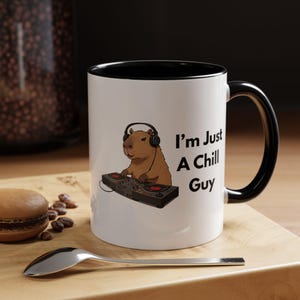 Just a Chill Guy Mug – Funny Meme Coffee Cup for Him, Hilarious Gift for Meme Lovers, Birthday or Christmas Accent Mug 11oz/15oz