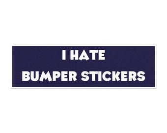 I Hate Bumper Stickers Funny Car Magnet, Ironic Meme Magnet, Sarcastic Humor Car Magnet, Minimal Funny Bumper Magnet