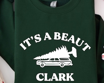It's a Beaut Clark Sweatshirt, Griswold Christmas Sweatshirt, Funny Christmas Shirt, Christmas Vacation Shirt, Christmas Crewneck, Xmas Tee