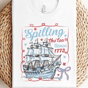 Spilling The Tea Since 1773, Spilling the Tea, T-Shirt, Usa Patriotic Tee,4th of July Party TShirt, Trendy Usa Celebration Shirt