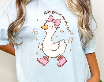 Comfort Colors® Silly Goose On The Loose Shirt, Silly Goose Shirt, Funny Goose Shirt, Funny Girly Tee, Funny Graphic Tee