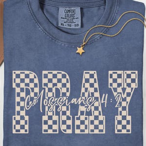 Comfort Colors® Pray Colossians 4:2 Shirt, Checkerboard Bible Verse, Religious Shirt, Pray Shirt, Jesus Shirt, Bible Verses T-Shirt