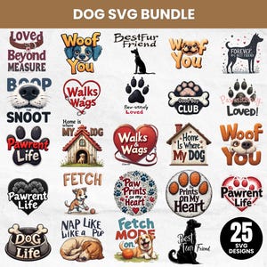 May include: A collection of 25 dog-themed SVG designs. The designs include phrases like "Woof You", "Pawrent Life", and "Best Fur Friend", along with paw prints, dog illustrations, and heart shapes. The designs are in various colors and styles.