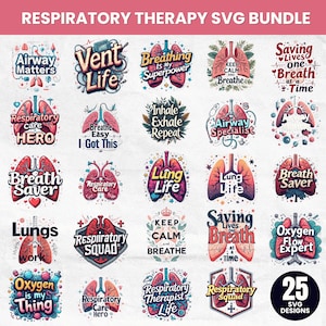 May include: A collection of 25 SVG designs with themes related to respiratory therapy. Each design features illustrations of lungs, medical equipment, and text such as "Airway Matters," "Breathe Easy," and "Oxygen is my Thing."