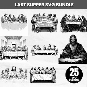 May include: A collection of 25 Last Supper SVG designs in black and white. The images depict the biblical scene with Jesus and his disciples at a table. The designs vary in style, including detailed illustrations and simplified outlines.