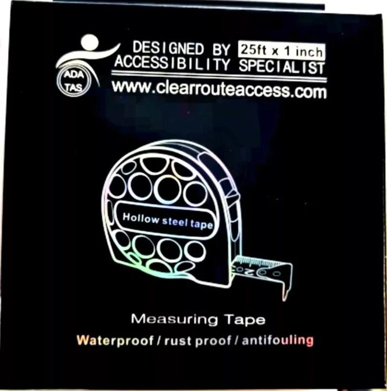 May include: Black measuring tape with the text "Hollow steel tape." The tape measure is labeled "Waterproof / rust proof / antifouling." The text "DESIGNED BY 25ft x 1 inch ACCESSIBILITY SPECIALIST" is also visible.