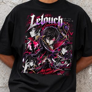 May include: A black short-sleeved t-shirt featuring a vibrant graphic print of the character Lelouch Lamperouge. The design includes multiple anime-style illustrations, Japanese text, and the bold English text "Lelouch Lamperouge" and "ALL HAIL LELOUCH!" in a stylized font.