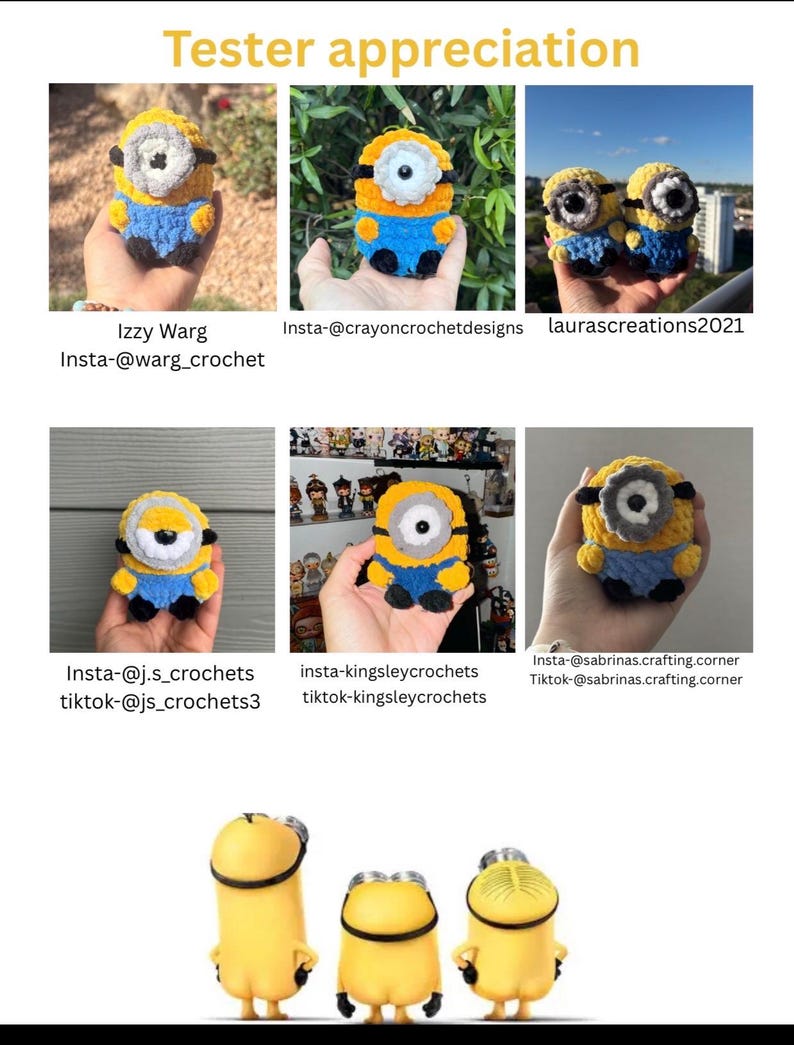 May include: A collage of six handmade crochet plush toys resembling yellow, blue, and black characters with single or double eyes, alongside three yellow cartoon characters viewed from behind. The text Tester appreciation is at the top.