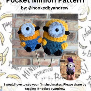 May include: Two yellow and blue crocheted minion figures with black accents and white-rimmed eyes, plus a smaller purple and black crocheted minion figure. The text reads Pocket Minion Pattern by: @hookedbyandrew and I would love to see your finished makes.