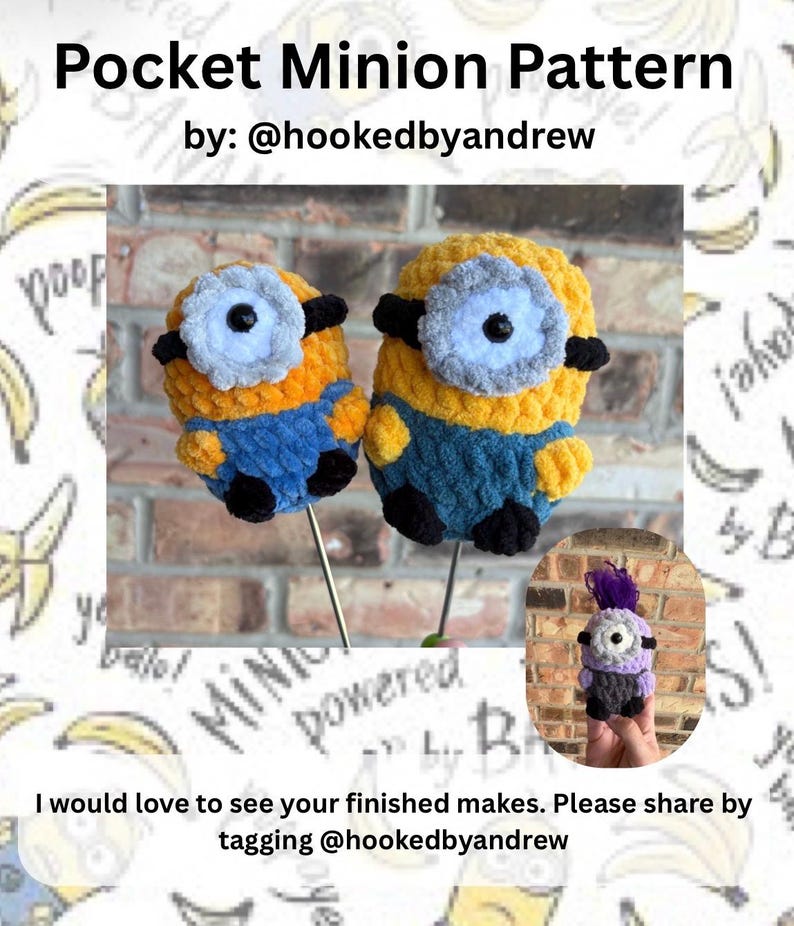 May include: Two yellow and blue crocheted minion figures with black accents and white-rimmed eyes, plus a smaller purple and black crocheted minion figure. The text reads Pocket Minion Pattern by: @hookedbyandrew and I would love to see your finished makes.