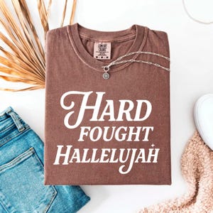 Comfort Colors Christian Tee: Hard Fought Hallelujah, Retro Religious Shirt