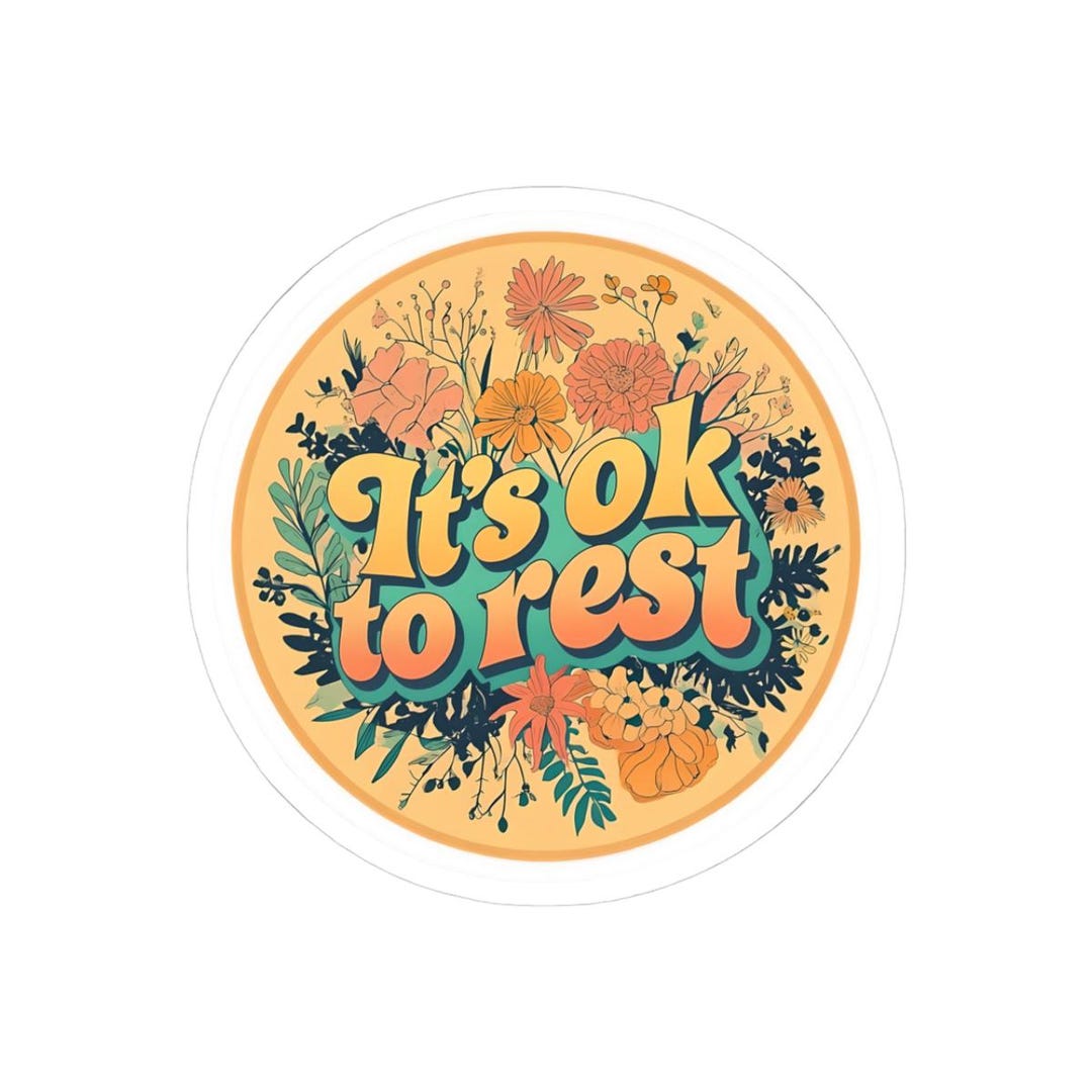 Rest Stickers Colorful Floral 'it's Okay to Rest' Kiss-cut Stickers, Self-care, Work ...