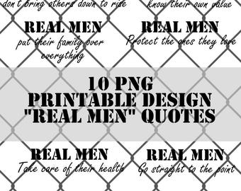 Pack of 10 PNG, fun quotes, "Real men" quotes, motivational quotes , gentle advices, printables for t-shirts, mugs , frames etc