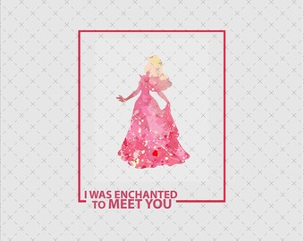 Aurora Princess, I Was Enchanted to Meet You, PNG SVG (Digital File)