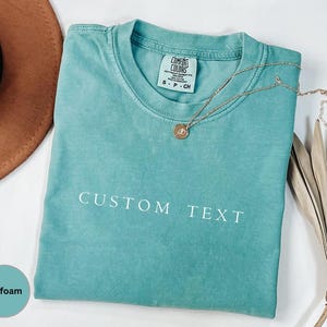 Comfort Colors® Custom Text Shirt, Custom Shirt for Women, Gift for Mom, Personalized Name Shirt, Personalized Comfort Colors Shirt,