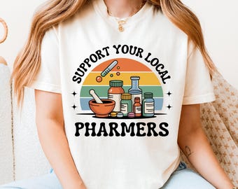 Funny Pharmacist Shirt: Support Your Local Pharmes, Pharmacy Tech Gift