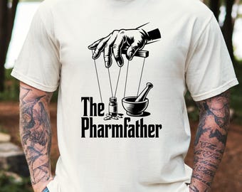 Funny Pharmacist Shirt, The Pharmfather Tee, Pharmacy T-Shirt Gift
