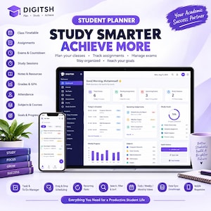 May include: A digital student planner interface displayed on a laptop and smartphone screen. The dashboard features sections for class timetables, assignments, exams, and study goals. The text reads DIGITSH, STUDY SMARTER ACHIEVE MORE, and Your Academic Success Partner, with various icons and progress charts visible.