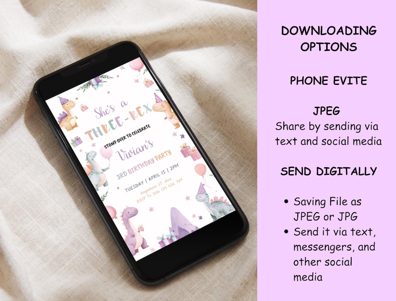 May include: A smartphone displays a birthday party invitation with a dinosaur theme. The invitation reads "She's a THREE-REX" and includes details for Vivian's 3rd birthday party. Additional text on the side lists downloading options and how to send the invitation digitally.