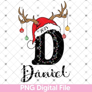 May include: A black letter "D" decorated with Christmas lights, wearing a Santa hat with "2025" on it, and antlers. The name "Daniel" is written below in a cursive font. Christmas ornaments hang from the antlers. The text "PNG Digital File" is at the bottom.