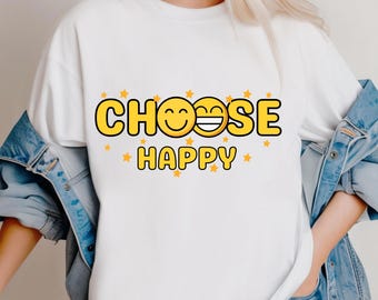 Choose happy png, t-shirt design, positive quote design, sublimation file, digital download