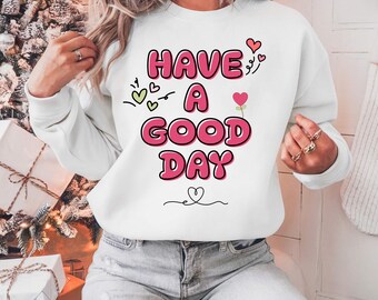 Have a Good Day PNG | Pink Positive Quote Sublimation Design