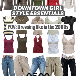 May include: A collection of clothing items including various jackets, shirts, tank tops, jeans, and handbags. Text overlays read DOWNTOWN GIRL STYLE ESSENTIALS, POV: Dressing like in the 2000s, and nōna. clothing. The items feature diverse colors and cuts.