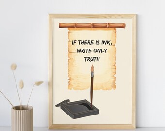 Könnte beinhalten: Gerahmter Druck mit dem Zitat „IF THERE IS INK, WRITE ONLY TRUTH“ auf einer Pergamentrolle. Ein Pinsel und ein Tintenfass sind darunter abgebildet. Der Rahmen ist hellbraun, die Schriftrolle ist warmbeige.