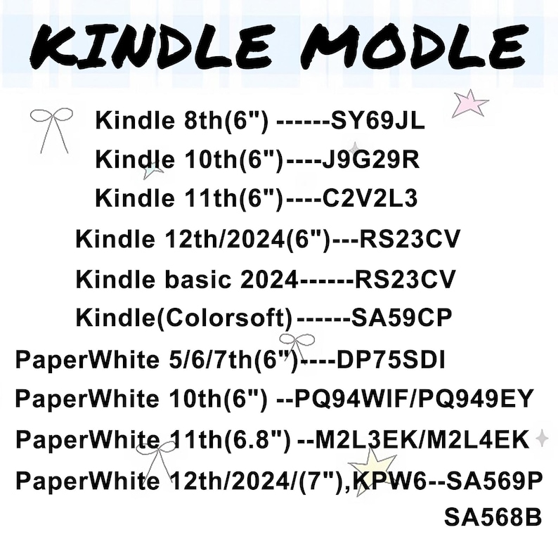 May include: A list of Kindle models with their corresponding model numbers. The text includes Kindle 8th (6"), Kindle 10th (6"), Kindle 11th (6"), Kindle 12th/2024 (6"), Kindle basic 2024, and Kindle (Colorsoft). Also includes PaperWhite models.
