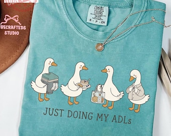 Just Doing My ADLs Funny Goose Shirt, Nurse Shirt, CNA OT Shirt, Occupational Therapy Tee, Healthcare Worker Gift, Comfort Colors Shirt