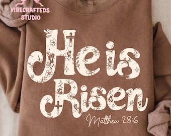 Vintage Floral He Is Risen png, Christian Easter Design, Matthew 28 6, wildflowers Bible Verse Easter Shirt png, easter png