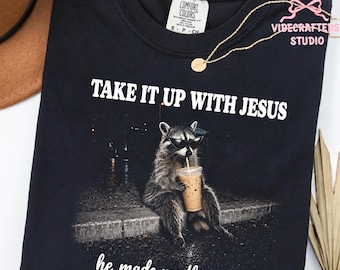 Grunge Raccoon Drinking Coffee Tea Shirt, Take It Up With Jesus Comfort Colors Tee, Funny Christian Raccoon Sweatshirt, Sarcastic Faith Gift