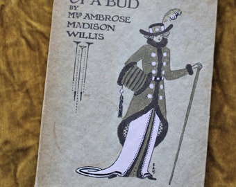 The Social Rubaiyat Of A Bud By Mrs. Ambrose Madison Willis  Illustrated by Elsie A Harrison 1913