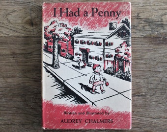 I Had a Penny by Audrey Chalmers 1944 1st Ed with Dust Jacket Book