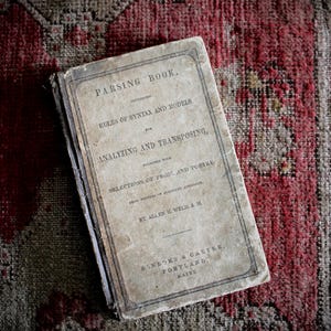 Antique Parsing Book, Allen H. Weld, 1847