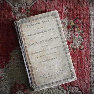 Antique Parsing Book, Rules of Syntax and Models, Prose and Poetry by Allen H. Weld 1847