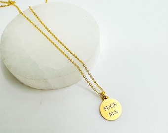 Fuck M.S. Necklace, Multiple Sclerosis Awareness, Chronic Illness Support Gift, MS Necklace, 14k Gold Filled Disc Pendant
