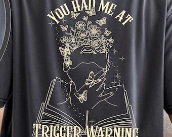 You Had Me At Trigger Warning Tee, Dark Romance Reader Shirt, Smut Lover Gift, Spicy Books T-shirt, Booktok Shirt