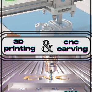 May include: Image of a 3D printer and CNC carving machine. The image features the text "3D printing & CNC carving" in a stylized font. The machines are silver and white, with a blue background.