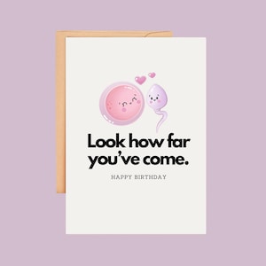 Look How Far You’ve Come Funny Birthday Card with Sperm Illustration for Him Her Friend Adult Humor Gag Gift Milestone Laughs