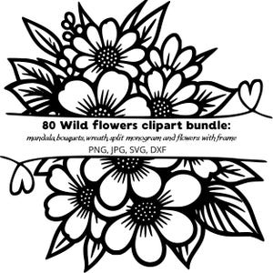 May include: Black and white floral clipart bundle featuring 80 wildflowers. Includes mandala, bouquets, wreath, split monogram, and flowers with a frame. Available in PNG, JPG, SVG, and DXF formats.