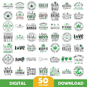 May include: A set of 50 digital SVG files with cannabis-related designs. The collection includes phrases such as "Smoke Now and Ever," "Keep it 420%," and "Good Vibes Only," alongside cannabis leaf illustrations. The files are available for download.